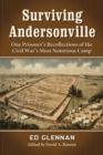 Surviving Andersonville : One Prisoner's Recollections of the Civil War's Most Notorious Camp - eBook