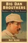 Big Dan Brouthers : Baseball's First Great Slugger - eBook