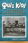 Quiz Kids : The Radio Program with the Smartest Children in America, 1940-1953 - eBook
