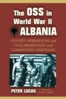 The OSS in World War II Albania : Covert Operations and Collaboration with Communist Partisans - eBook
