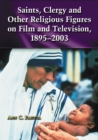 Saints, Clergy and Other Religious Figures on Film and Television, 1895-2003 - eBook