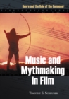 Music and Mythmaking in Film : Genre and the Role of the Composer - eBook