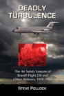 Deadly Turbulence : The Air Safety Lessons of Braniff Flight 250 and Other Airliners, 1959-1966 - eBook