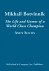 Mikhail Botvinnik : The Life and Games of a World Chess Champion - eBook