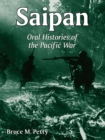 Saipan : Oral Histories of the Pacific War - eBook