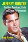 Jeffrey Hunter : The Film, Television, Radio and Stage Performances - eBook
