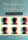 The Survival Hypothesis : Essays on Mediumship - eBook