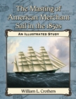 The Masting of American Merchant Sail in the 1850s : An Illustrated Study - eBook