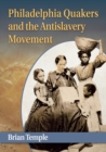 Philadelphia Quakers and the Antislavery Movement - eBook