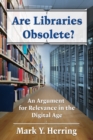 Are Libraries Obsolete? : An Argument for Relevance in the Digital Age - eBook
