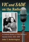 Vic and Sade on the Radio : A Cultural History of Paul Rhymer's Daytime Series, 1932-1944 - eBook