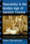 Masculinity in the Golden Age of Swedish Cinema : A Cultural Analysis of 1920s Films - eBook