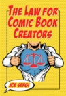 The Law for Comic Book Creators : Essential Concepts and Applications - eBook