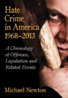 Hate Crime in America, 1968-2013 : A Chronology of Offenses, Legislation and Related Events - eBook
