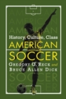 American Soccer : History, Culture, Class - eBook