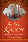 In the Kacch : A Memoir of Love and Place - eBook