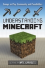 Understanding Minecraft : Essays on Play, Community and Possibilities - eBook