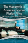 The Monomyth in American Science Fiction Films : 28 Visions of the Hero's Journey - eBook