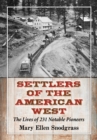 Settlers of the American West : The Lives of 231 Notable Pioneers - eBook