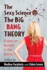 The Sexy Science of The Big Bang Theory : Essays on Gender in the Series - eBook