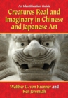 Creatures Real and Imaginary in Chinese and Japanese Art : An Identification Guide - eBook