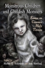 Monstrous Children and Childish Monsters : Essays on Cinema's Holy Terrors - eBook