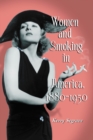 Women and Smoking in America, 1880-1950 - eBook