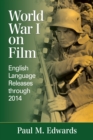 World War I on Film : English Language Releases through 2014 - eBook