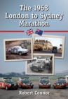 The 1968 London to Sydney Marathon : A History of the 10,000 Mile Endurance Rally - eBook