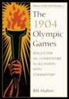 The 1904 Olympic Games : Results for All Competitors in All Events, with Commentary - eBook