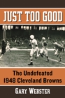 Just Too Good : The Undefeated 1948 Cleveland Browns - eBook