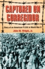 Captured on Corregidor : Diary of an American P.O.W. in World War II - eBook