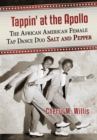 Tappin' at the Apollo : The African American Female Tap Dance Duo Salt and Pepper - eBook