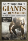 Encyclopedia of Giants and Humanoids in Myth, Legend and Folklore - eBook