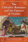 The Chivalric Romance and the Essence of Fiction - eBook