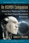 An Asimov Companion : Characters, Places and Terms in the Robot/Empire/Foundation Metaseries - eBook