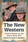 The New Western : Critical Essays on the Genre Since 9/11 - eBook