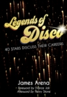 Legends of Disco : Forty Stars Discuss Their Careers - eBook