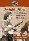 Dwight Diller : West Virginia Mountain Musician - eBook