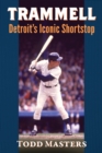 Trammell : Detroit's Iconic Shortstop - eBook