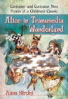 Alice in Transmedia Wonderland : Curiouser and Curiouser New Forms of a Children's Classic - eBook