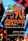 Stars of '90s Dance Pop : 29 Hitmakers Discuss Their Careers - eBook