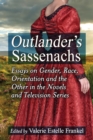 Outlander's Sassenachs : Essays on Gender, Race, Orientation and the Other in the Novels and Television Series - eBook