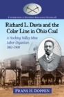 Richard L. Davis and the Color Line in Ohio Coal : A Hocking Valley Mine Labor Organizer, 1862-1900 - eBook