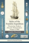 Relics of the Franklin Expedition : Discovering Artifacts from the Doomed Arctic Voyage of 1845 - eBook