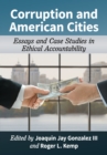 Corruption and American Cities : Essays and Case Studies in Ethical Accountability - eBook