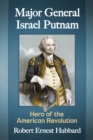 Major General Israel Putnam : Hero of the American Revolution - eBook