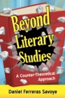 Beyond Literary Studies : A Counter-Theoretical Approach - eBook