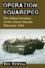 Operation Squarepeg : The Allied Invasion of the Green Islands, February 1944 - eBook