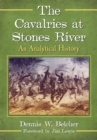 The Cavalries at Stones River : An Analytical History - eBook